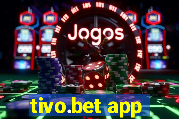 tivo.bet app